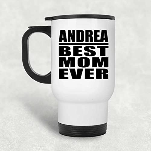 Dizajnirajte Andrea Best Mama Ever, bijela putna krila 14oz izolirana od nehrđajućeg čelika, pokloni za rođendan godišnjica Božićne Xmas Dan majki