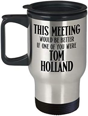TOM Holland Turistička krigla za suradnicu ili šef Spiderman Fan na ovaj sastanak bio bi bolji smiješni 14 oz Izolirani šalice od