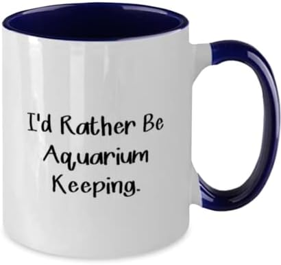 Smiješni pokloni za čuvanje akvarija, Radije bih se držao u akvarijumu, rođendan dvije tone 11oz Šolja za čuvanje akvarija, akvarijum,